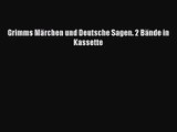 Grimms Märchen und Deutsche Sagen. 2 Bände in Kassette PDF Ebook Download Free Deutsch