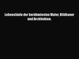 Lebensläufe der berühmtesten Maler Bildhauer und Architekten. PDF Ebook Download Free Deutsch
