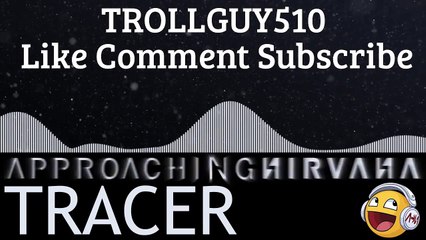 Tracer - Approaching Nirvana