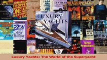 PDF Download  Luxury Yachts The World of the Superyacht Download Full Ebook