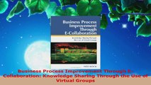 Read  Business Process Improvement Through ECollaboration Knowledge Sharing Through the Use of EBooks Online