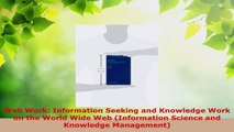 Download  Web Work Information Seeking and Knowledge Work on the World Wide Web Information PDF Online
