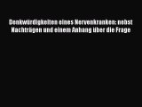 Denkwürdigkeiten eines Nervenkranken: nebst Nachträgen und einem Anhang über die Frage PDF