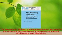 Read  The Meaning of Illness A Phenomenological Account of the Different Perspectives of EBooks Online