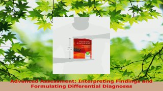 Read  Advanced Assessment Interpreting Findings and Formulating Differential Diagnoses Ebook Free