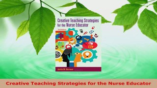 Read  Creative Teaching Strategies for the Nurse Educator Ebook Free