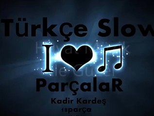 Türçe Slow Parçalar Karışık 2014