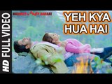 'Yeh Kya Hua Hai' Full Video Song | Baankey ki Crazy Baraat | T-Series