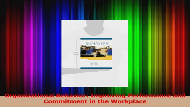 PDF Download Organizational Behavior Improving Performance and Commitment in the Workplace Read Full Ebook