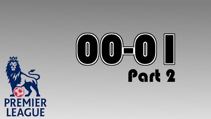 The Premiership Years 2000-01 Part 2.