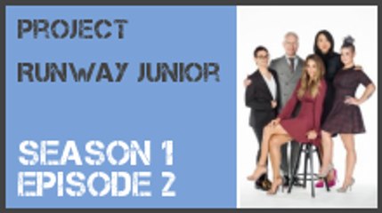 Project Runway Junior season 1 episode 2 s1e2