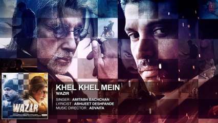 'Khel Khel Mein' FULL AUDIO SONG  Wazir Movie 2016  Amitabh Bachchan  S-Series