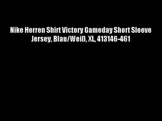 Nike Herren Shirt Victory Gameday Short Sleeve Jersey Blau/Wei? XL 413146-461