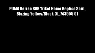 PUMA Herren BVB Trikot Home Replica Shirt Blazing Yellow/Black XL 743555 01