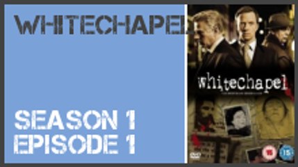 Whitechapel S01E01