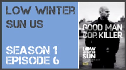 Low Winter Sun US season 1 episode 6 s1e6