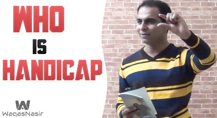 Who is Handicap? | Qasim Ali Shah | Urdu/Hindi | WaqasNasir