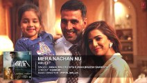 ♫  MERA NACHAN NU - Mera nachhan nu - || Full Audio Song || - Film AIRLIFT - Starring  Akshay Kumar, Nimrat Kaur - Full HD - Entertainment City