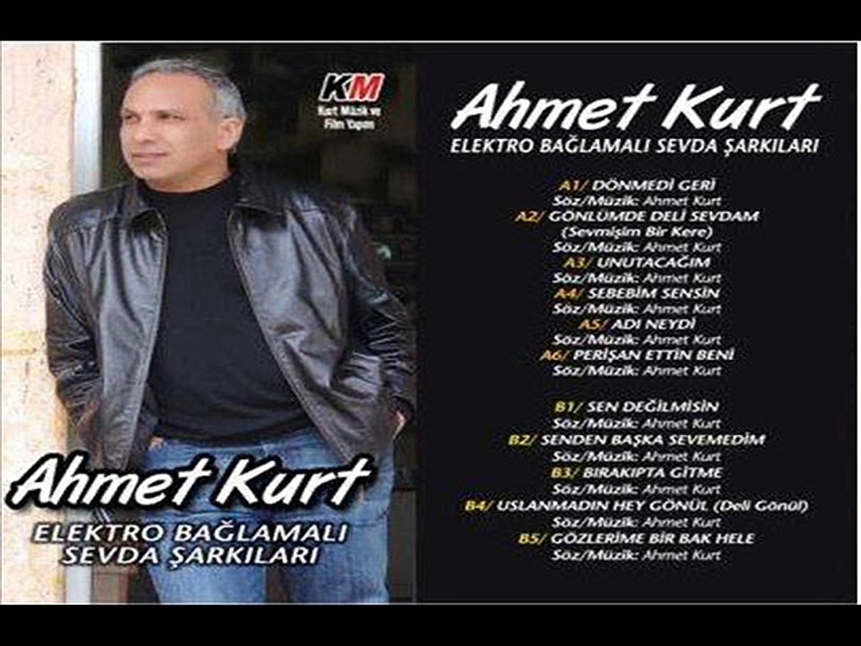 Ahmet Kurt -- Bırakıpta Gitme