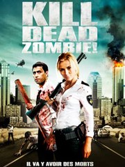 KILL DEAD ZOMBIE ! Bande annonce