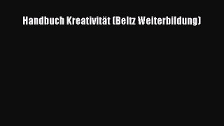 Handbuch Kreativität (Beltz Weiterbildung) Full Download