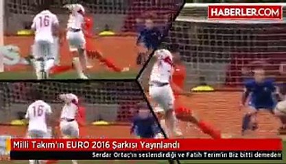 Milli Takım EURO 2016 Şarkısı Belli oldu Serdar Ortaç