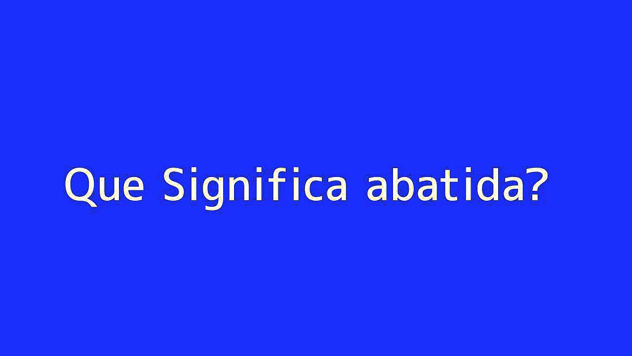 Que significa abatida