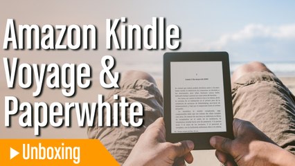 Unboxing Kindle Paperwhite 2015 y Kindle Voyage