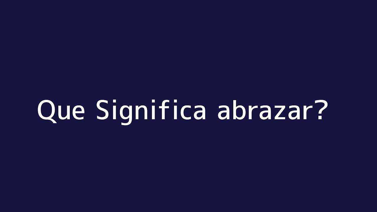 Que significa abrazar