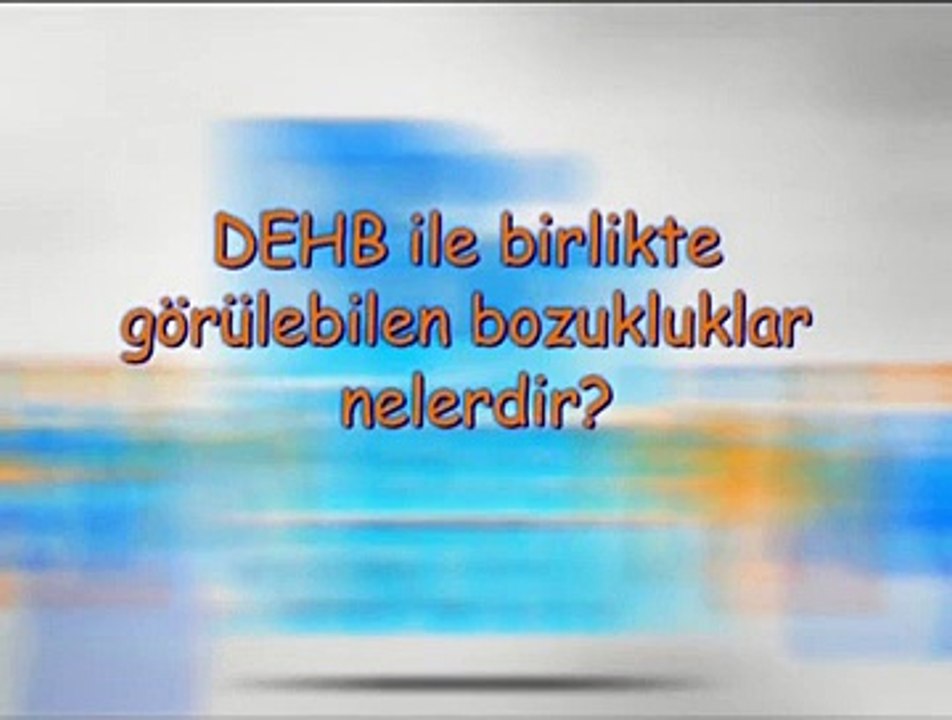 Dikkat Eksikliği, Hiperaktivite Bozukluğu İle Birlikte Görülebilen Bozukluklar Nelerdir