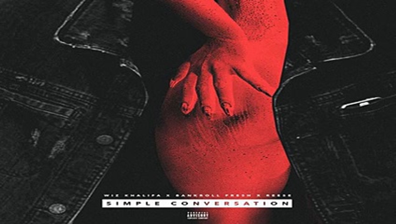 Wiz Khalifa - Simple Conversation ft. Bankroll Fresh & Reese