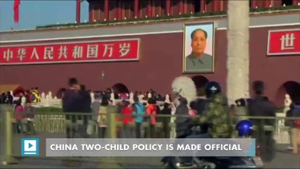 China Two-Child Policy Is Made Official