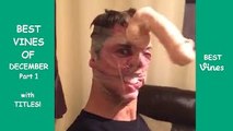 BEST VINES of December 2015 with Titles! - NEW December Vine Compilation Part 4 | BEST VIN
