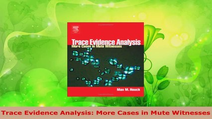 Read  Trace Evidence Analysis More Cases in Mute Witnesses Ebook Free