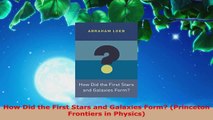Read  How Did the First Stars and Galaxies Form Princeton Frontiers in Physics Ebook Free