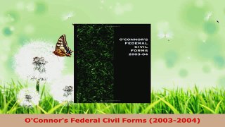 Read  OConnors Federal Civil Forms 20032004 EBooks Online