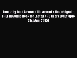 Emma: by Jane Austen + Illustrated + Unabridged + FREE HD Audio Book for Laptop / PC users