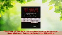 Read  The Way of the Lawyer Strategies and Tactics for Negotiations Presentations and Ebook Free