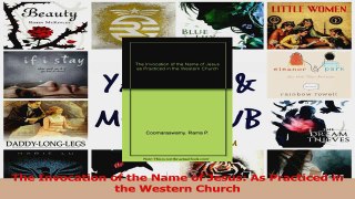 PDF Download  The Invocation of the Name of Jesus As Practiced in the Western Church PDF Full Ebook