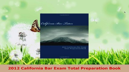 Read  2012 California Bar Exam Total Preparation Book Ebook Free