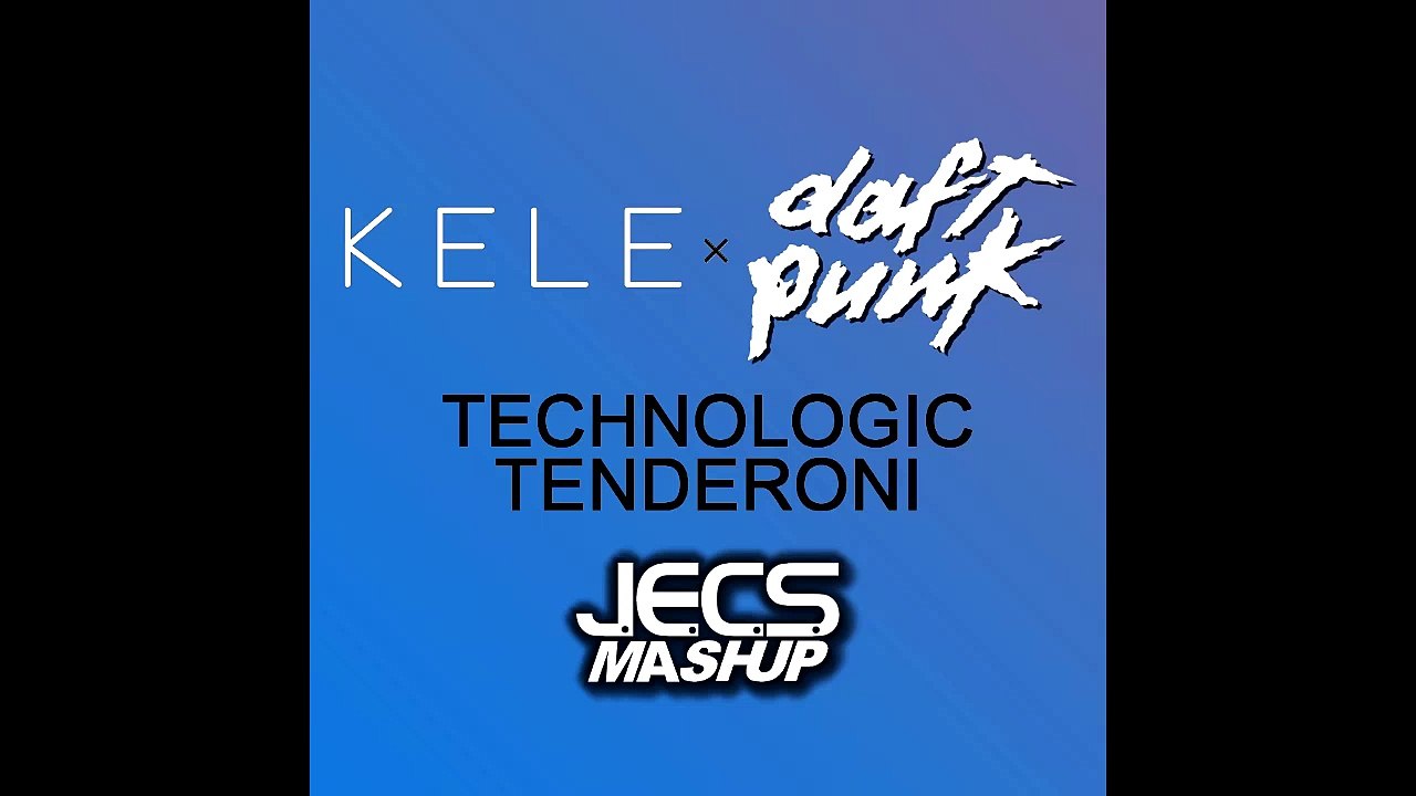 Kele vs. Daft Punk — Technologic Tenderoni [JECS Mashup Cut]