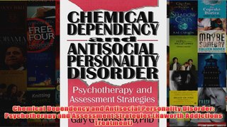 Chemical Dependency and Antisocial Personality Disorder Psychotherapy and Assessment