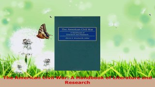 Read  The American Civil War A Handbook of Literature and Research Ebook Free