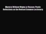 Mystery Without Rhyme or Reason: Poetic Reflections on the Revised Common Lectionary [PDF Download]