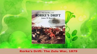 Download  Rorkes Drift The Zulu War 1879 Ebook Online