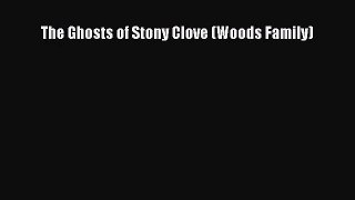The Ghosts of Stony Clove (Woods Family) [PDF Download] Full Ebook