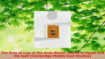 Read  The Rule of Law in the Arab World Courts in Egypt and the Gulf Cambridge Middle East EBooks Online