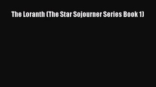 The Loranth (The Star Sojourner Series Book 1) [Read] Full Ebook