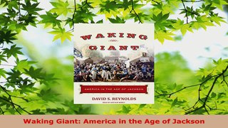 Read  Waking Giant America in the Age of Jackson Ebook Free