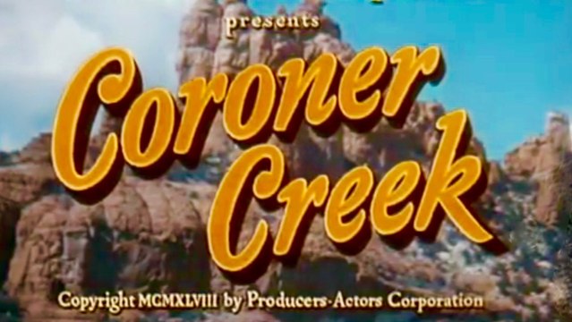 Coroner Creek (1948) Randolph Scott, Marguerite Chapman, George Macready. Western